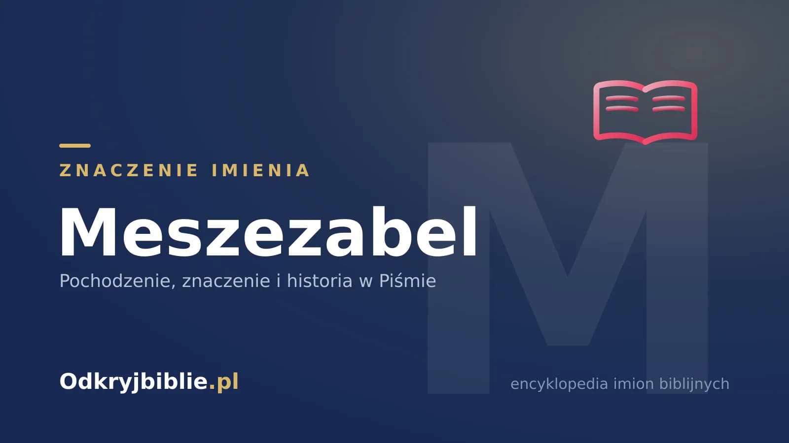 Znaczenie imienia Meszezabel