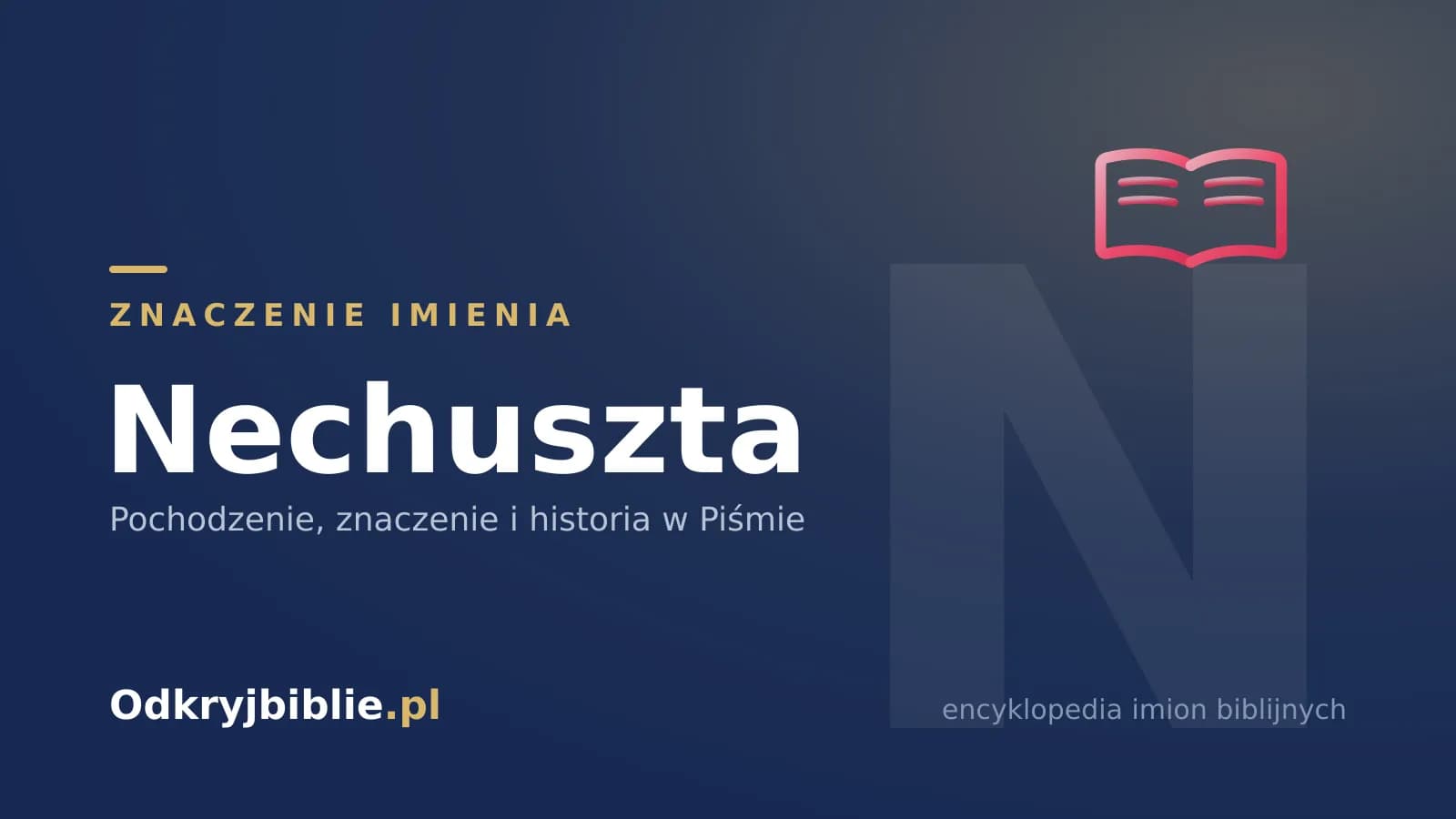 Znaczenie imienia Nechuszta