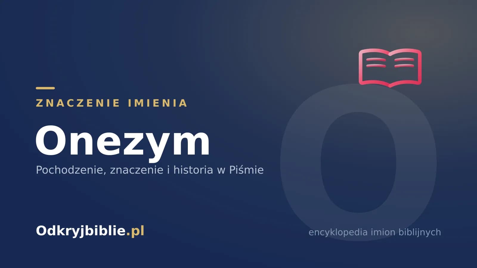 Znaczenie imienia Onezym