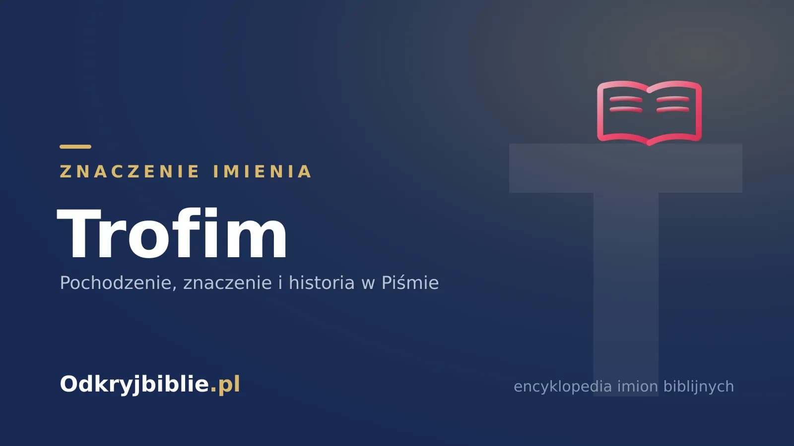 Znaczenie imienia Trofim