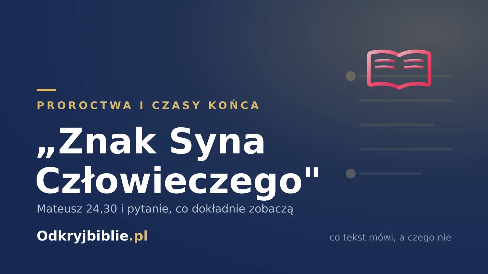 „Znak Syna Człowieczego” — Mateusz 24,30 i pytanie, co dokładnie zobaczą