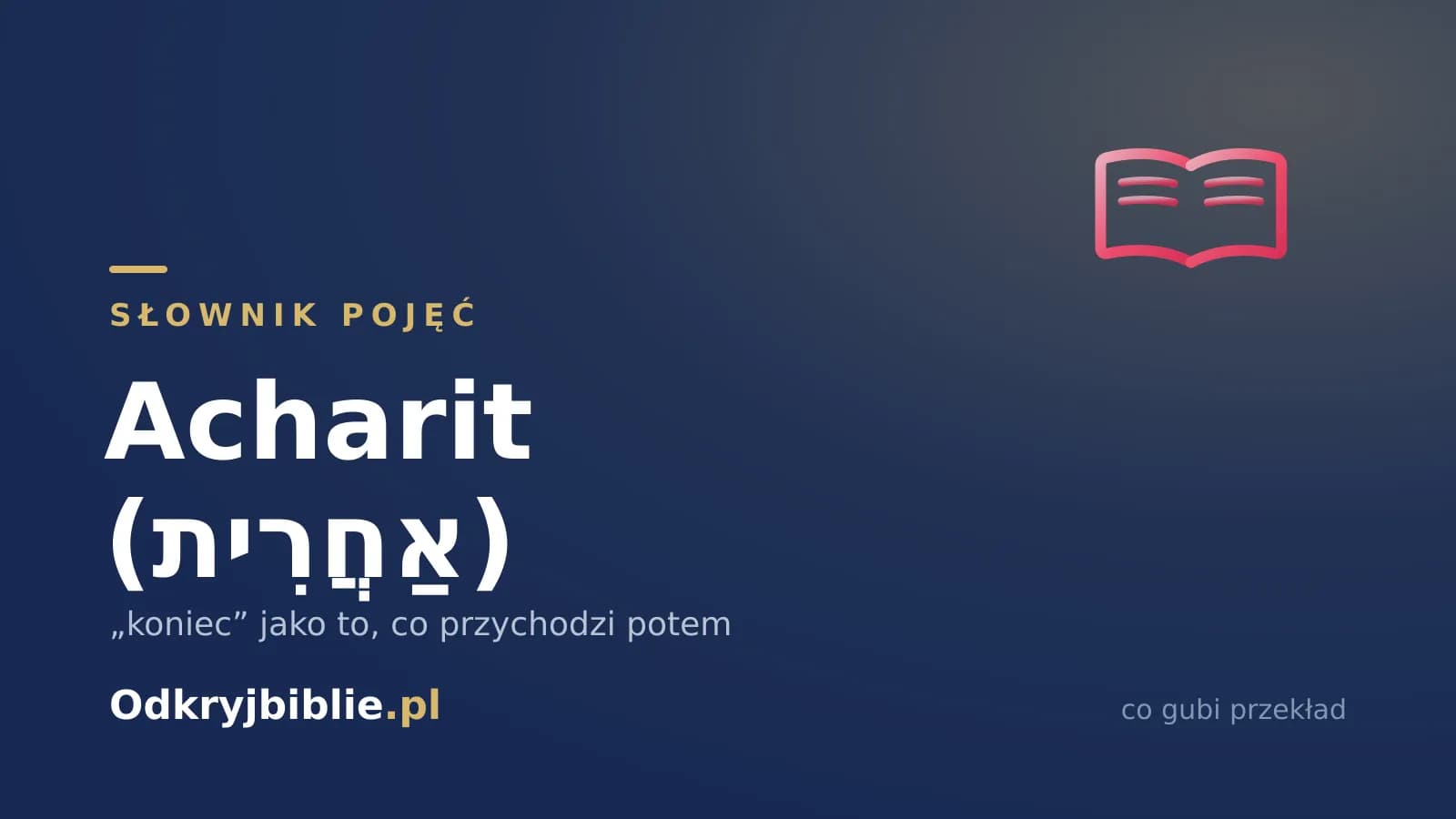 Acharit (אַחֲרִית) — „koniec” jako to, co przychodzi potem