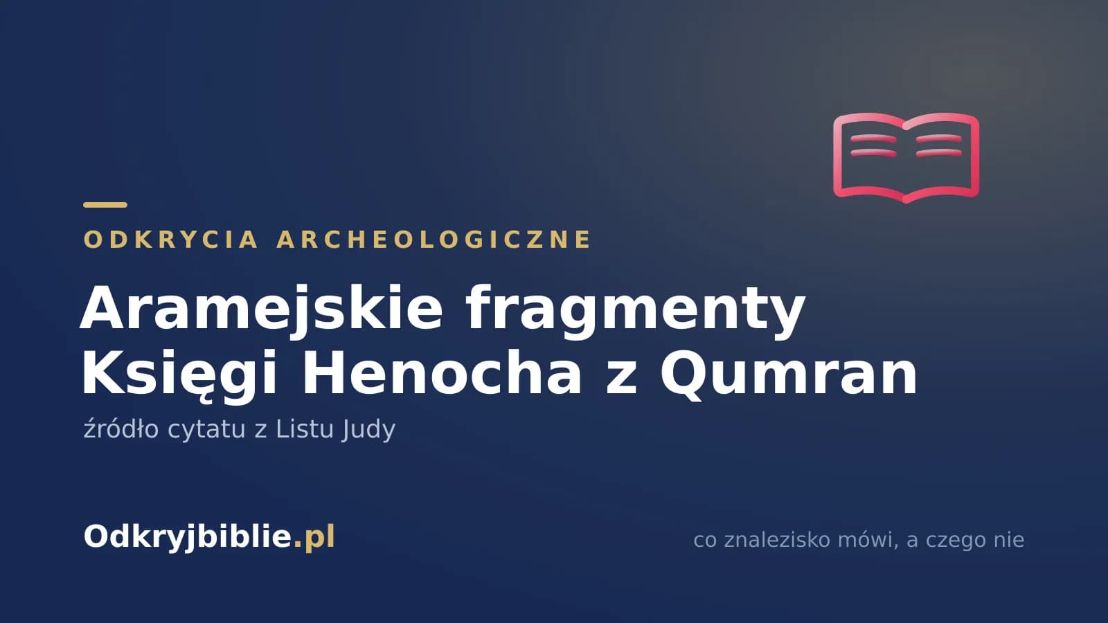 Aramejskie fragmenty Księgi Henocha z Qumran — źródło cytatu z Listu Judy