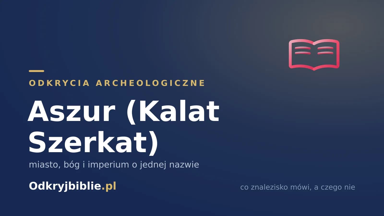 Aszur (Kalat Szerkat) — miasto, bóg i imperium o jednej nazwie