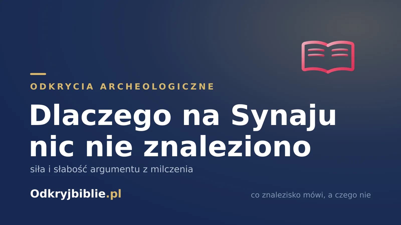 Dlaczego na Synaju nic nie znaleziono — siła i słabość argumentu z milczenia