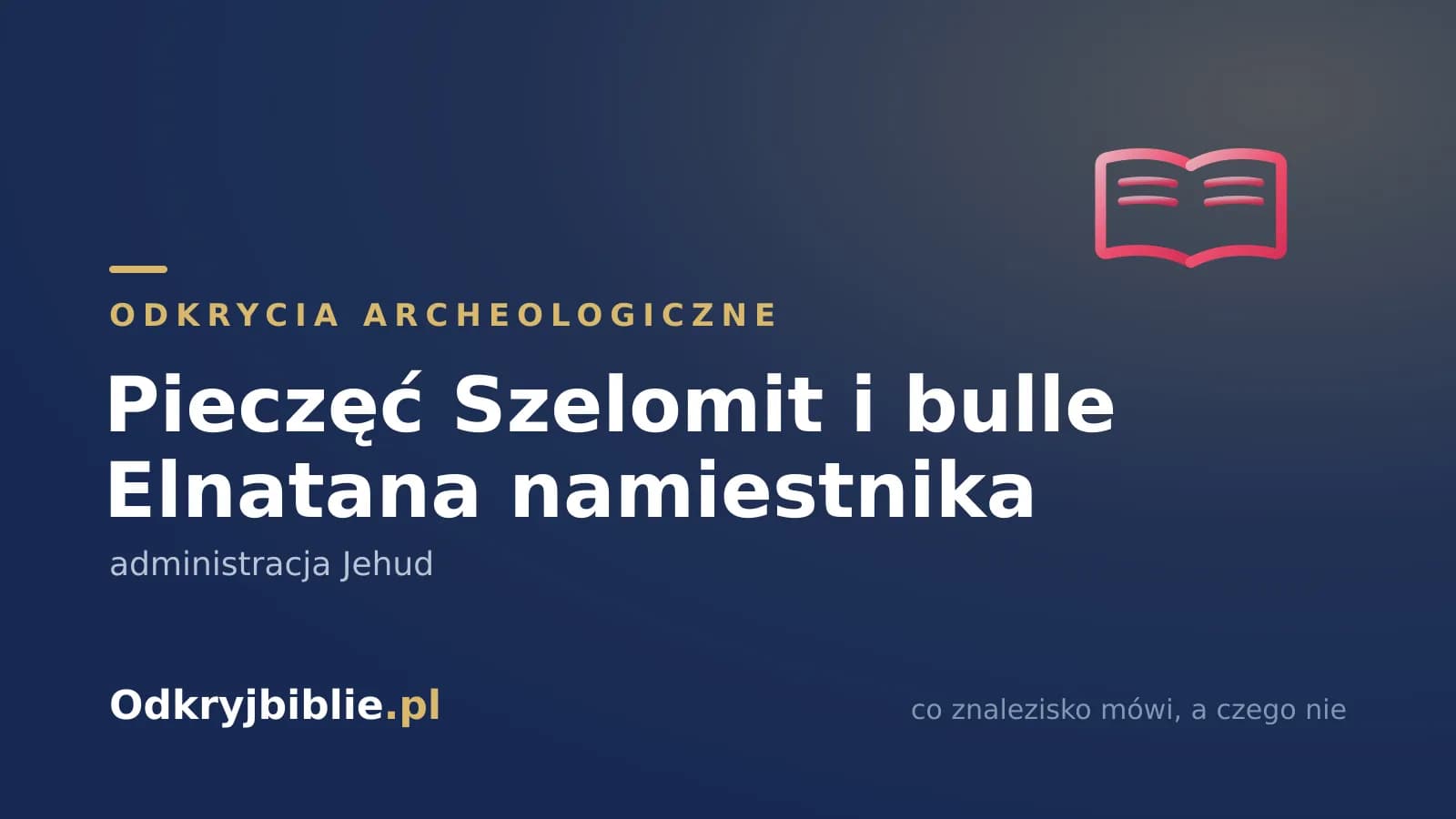 Pieczęć Szelomit i bulle Elnatana namiestnika — administracja Jehud