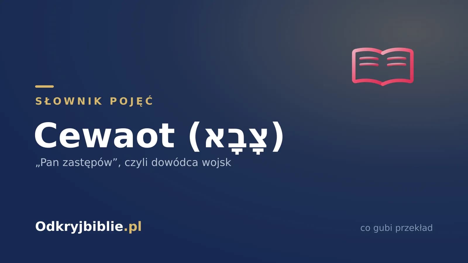 Cewaot (צָבָא) — „Pan zastępów”, czyli dowódca wojsk