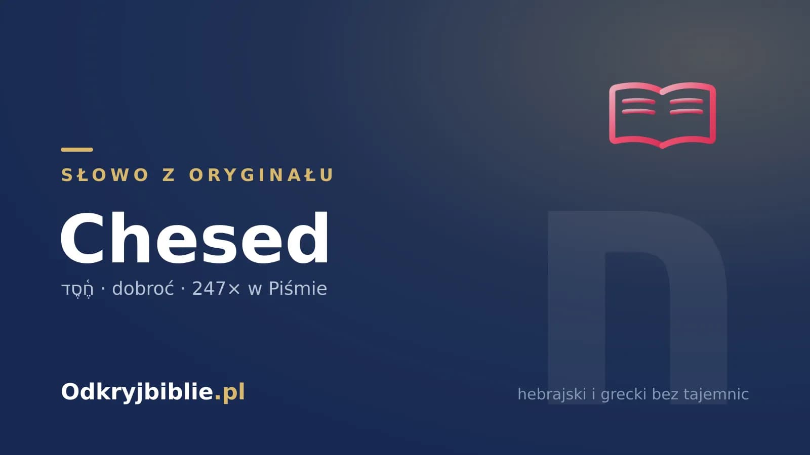 Chesed (חֶסֶד) — co znaczy „miłosierdzie” po hebrajsku