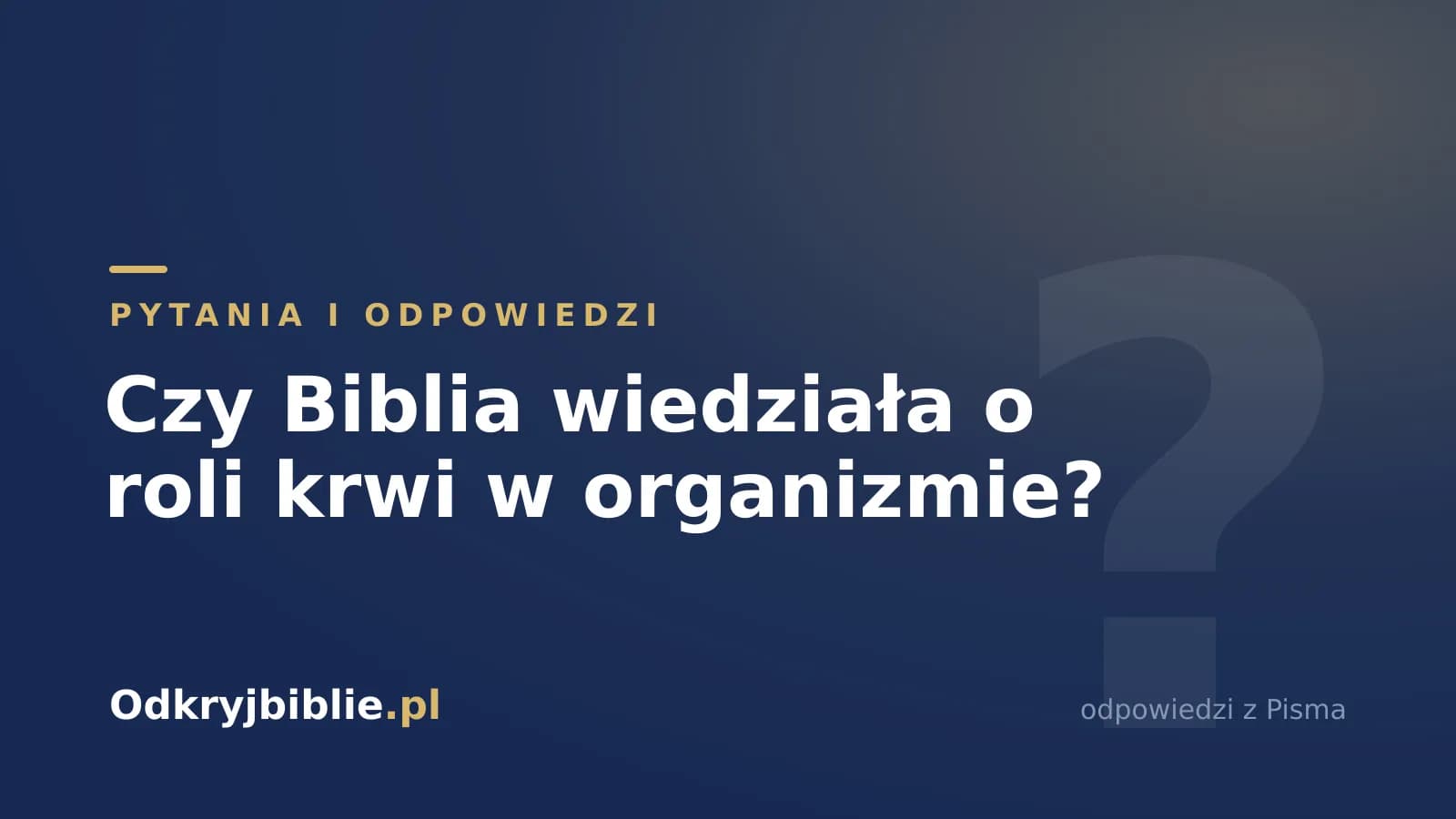 Czy Biblia wiedziała o roli krwi w organizmie?