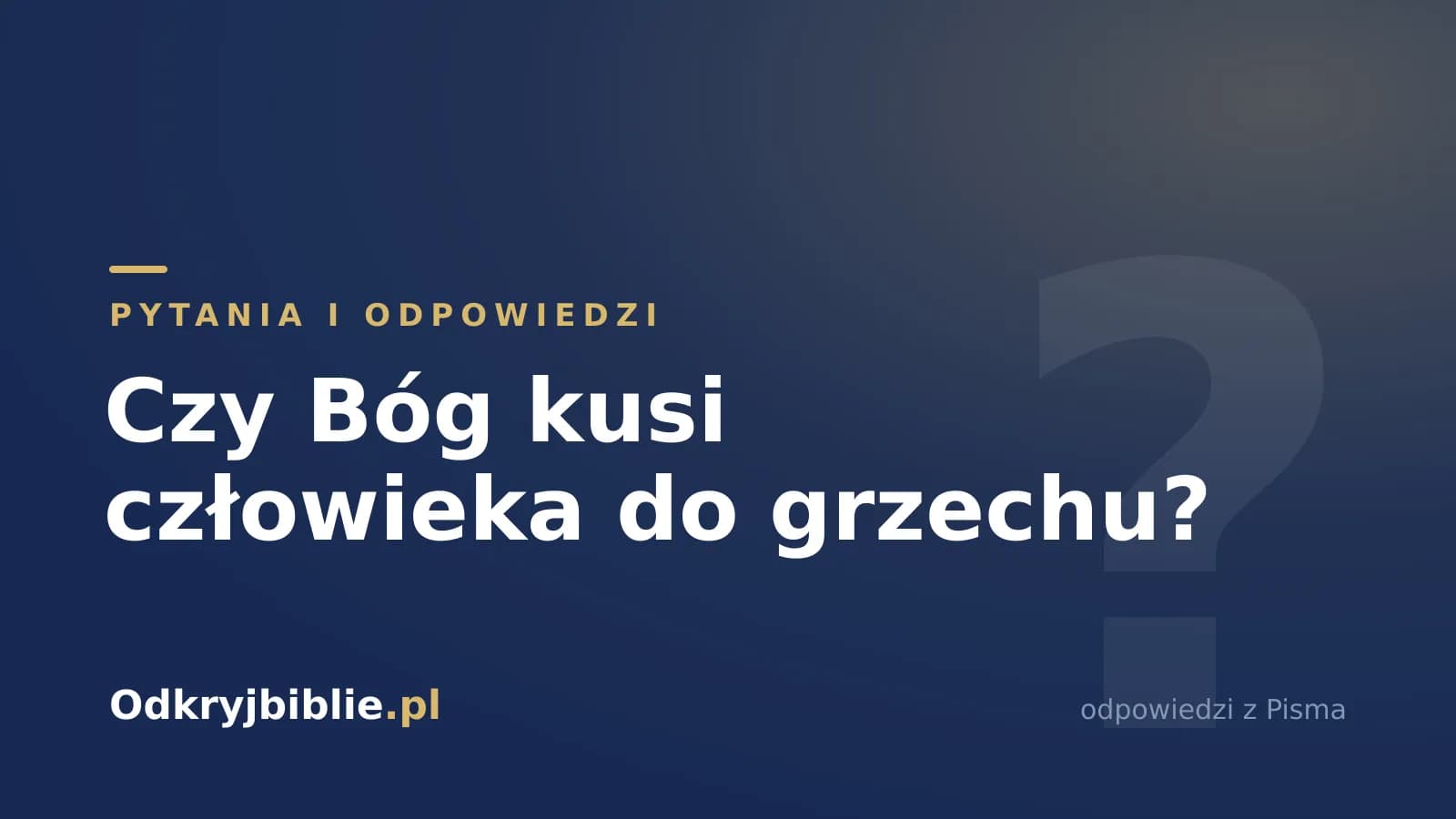 Czy Bóg kusi człowieka do grzechu?
