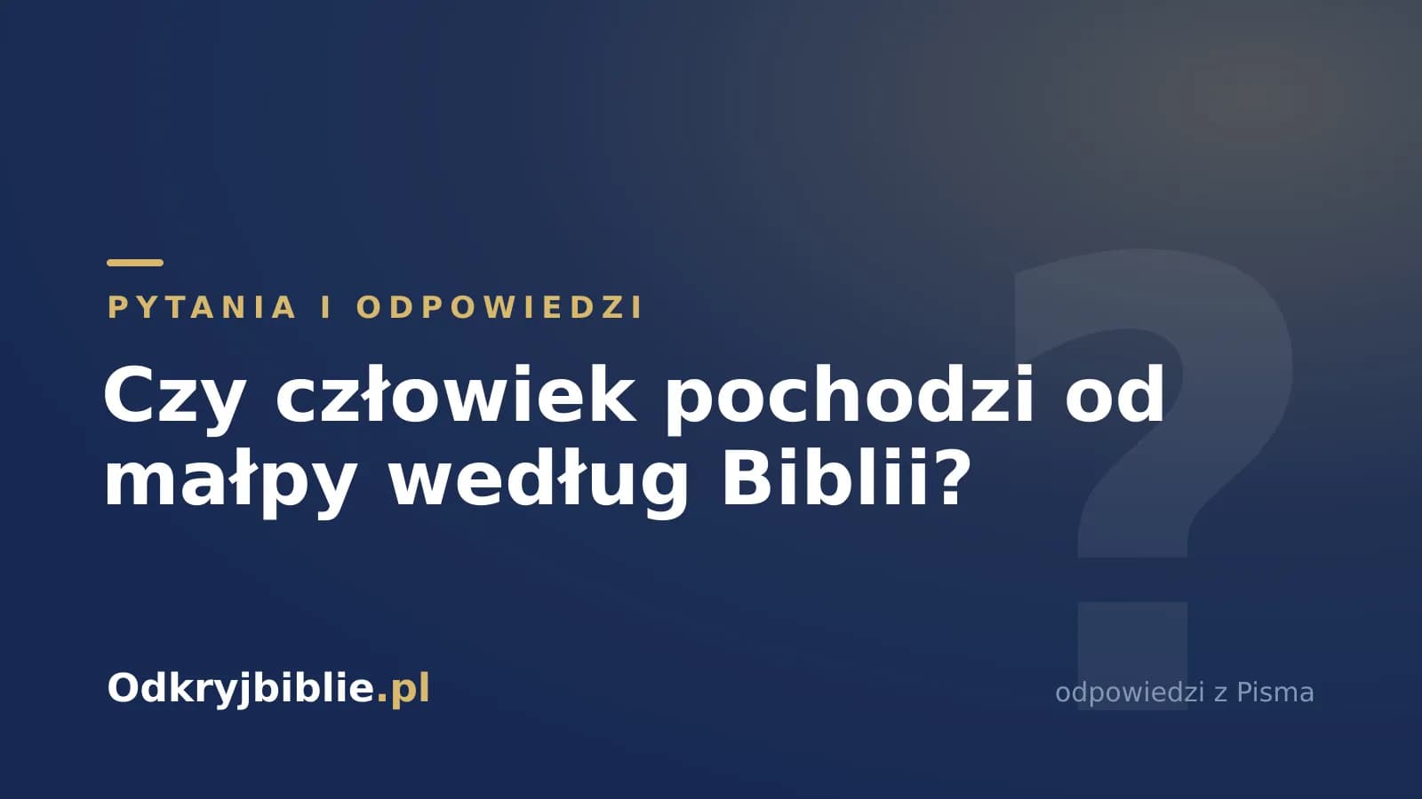 Czy człowiek pochodzi od małpy według Biblii?