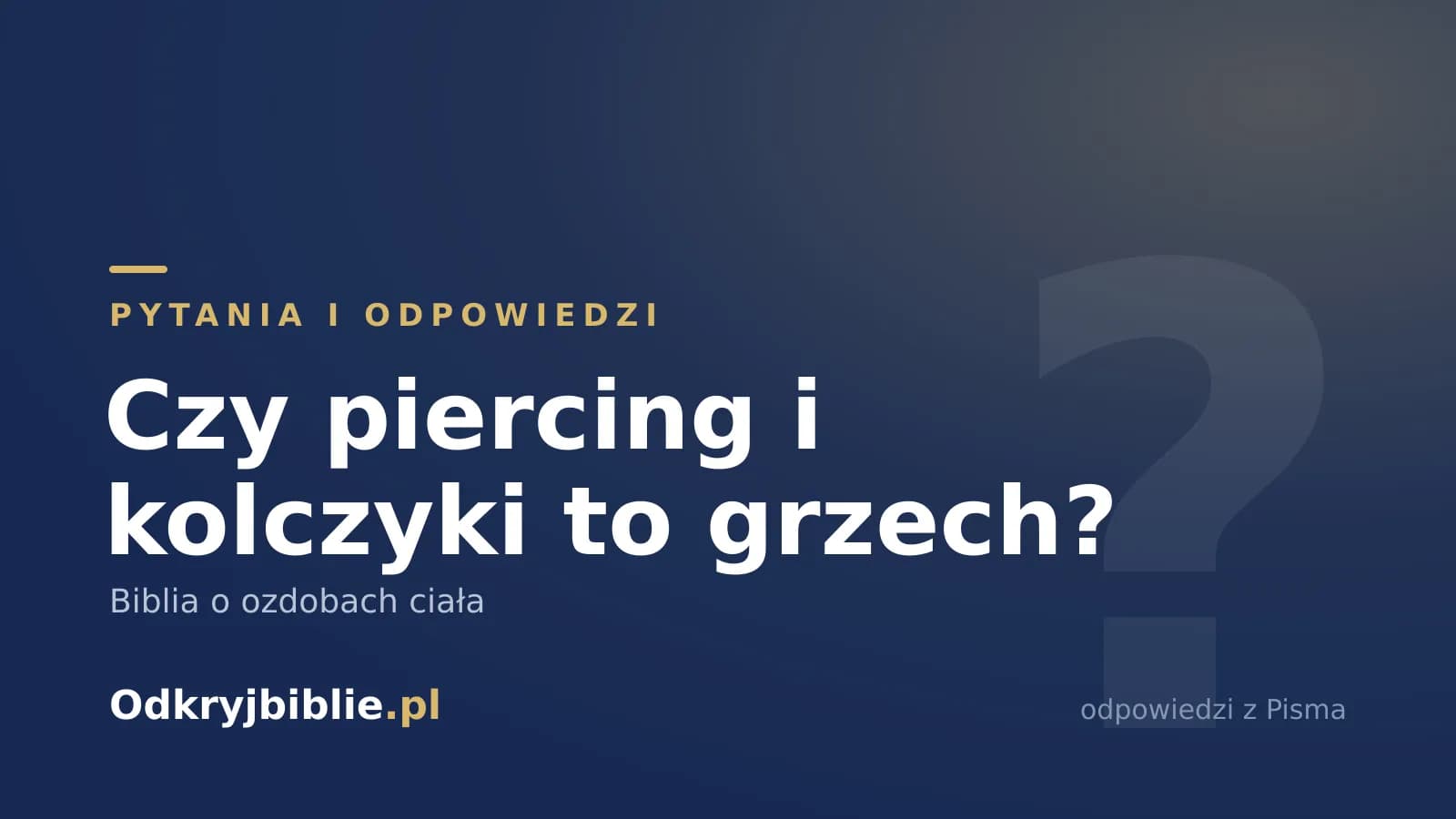 Czy piercing i kolczyki to grzech? Biblia o ozdobach ciała