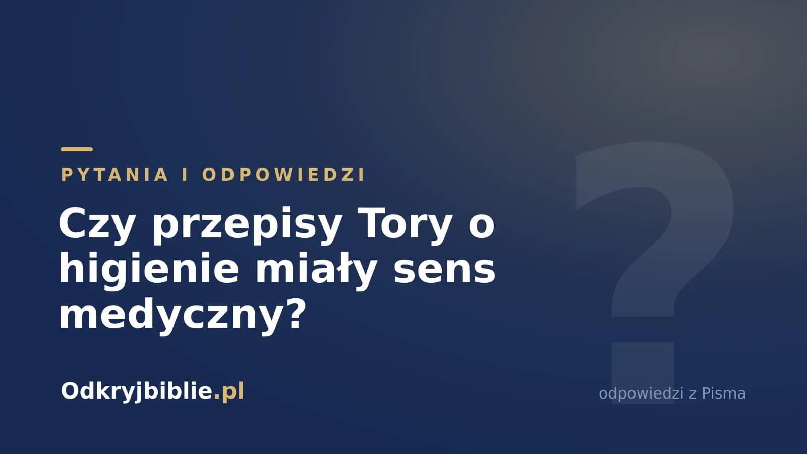 Czy przepisy Tory o higienie miały sens medyczny?