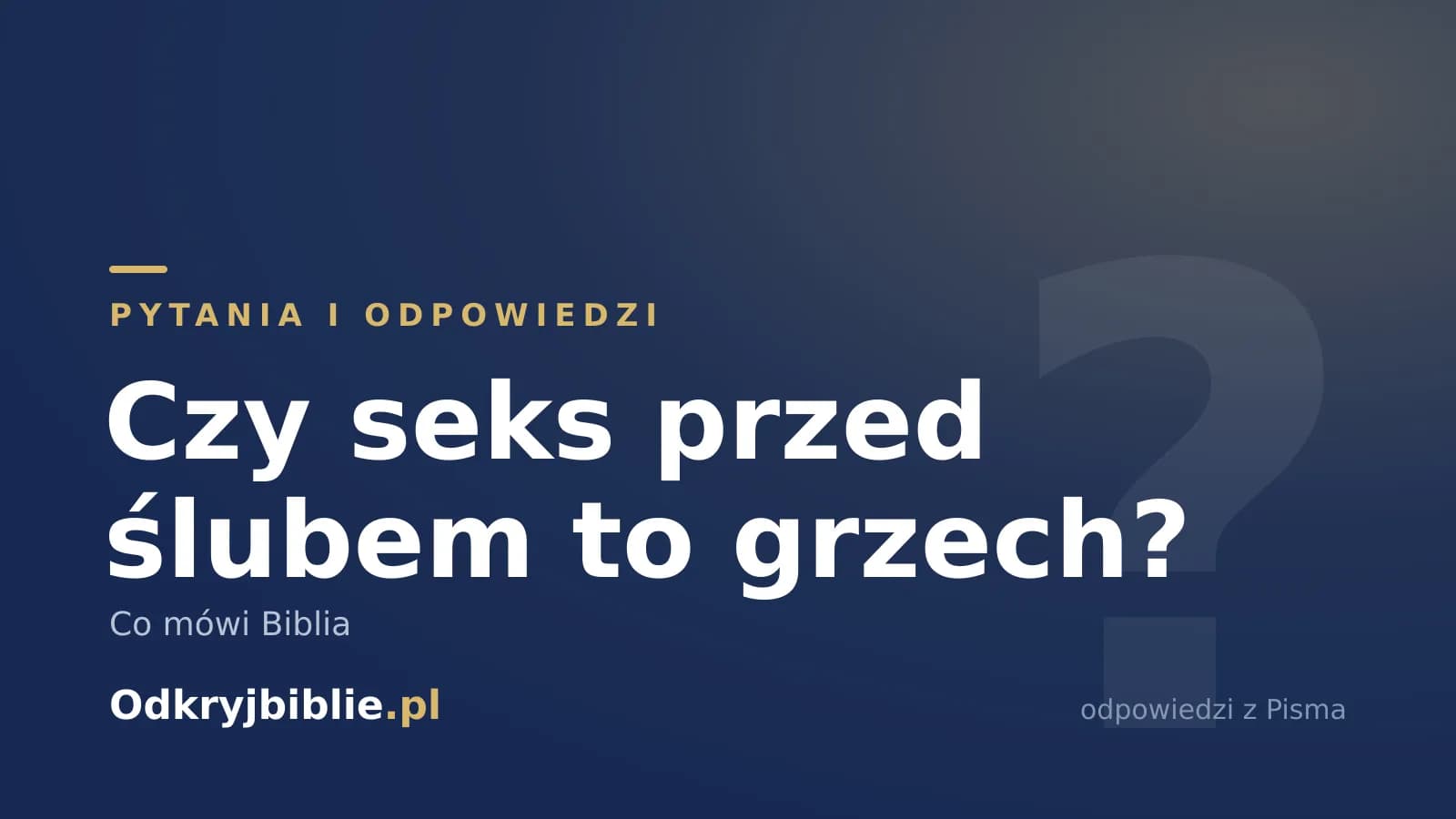 Czy seks przed ślubem to grzech? Co mówi Biblia