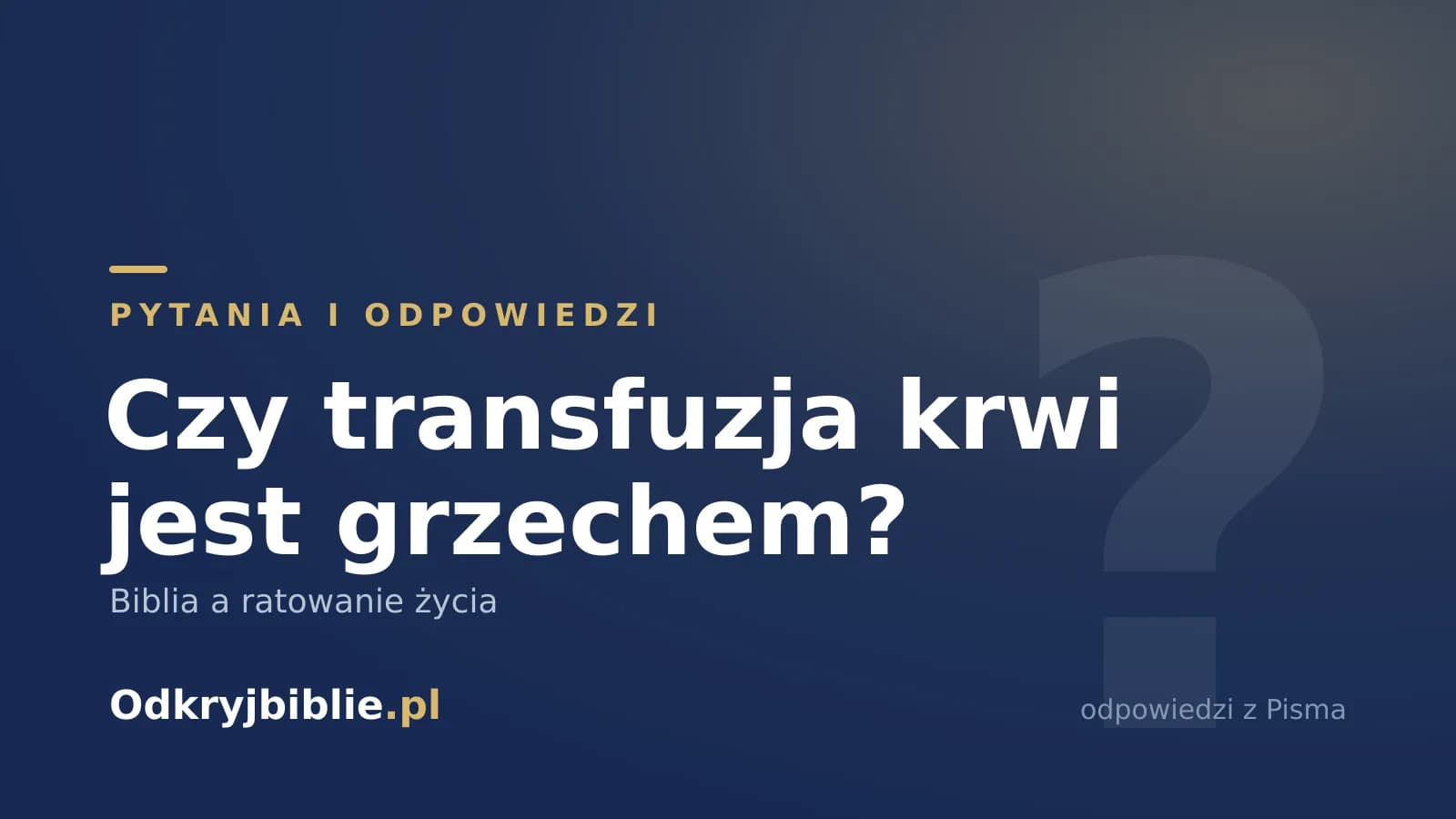 Czy transfuzja krwi jest grzechem? Biblia a ratowanie życia
