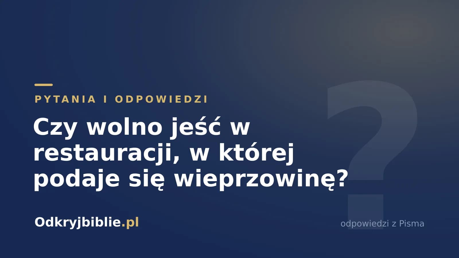 Czy wolno jeść w restauracji, w której podaje się wieprzowinę?