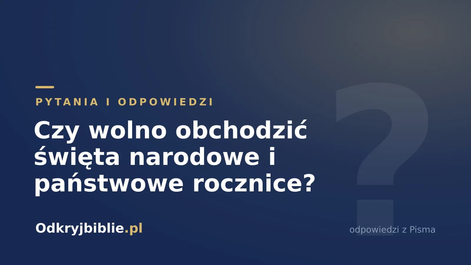 Czy wolno obchodzić święta narodowe i państwowe rocznice?