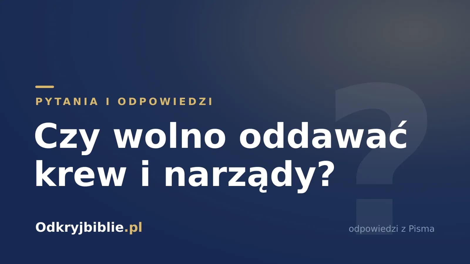 Czy wolno oddawać krew i narządy?