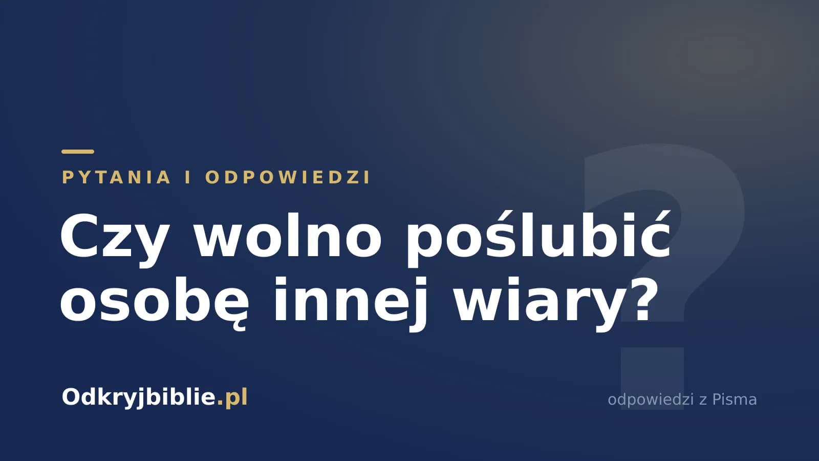 Czy wolno poślubić osobę innej wiary?