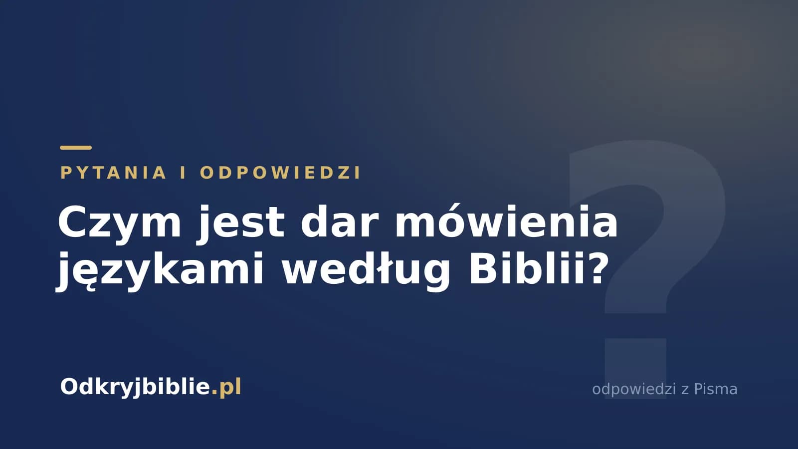 Czym jest dar mówienia językami według Biblii?