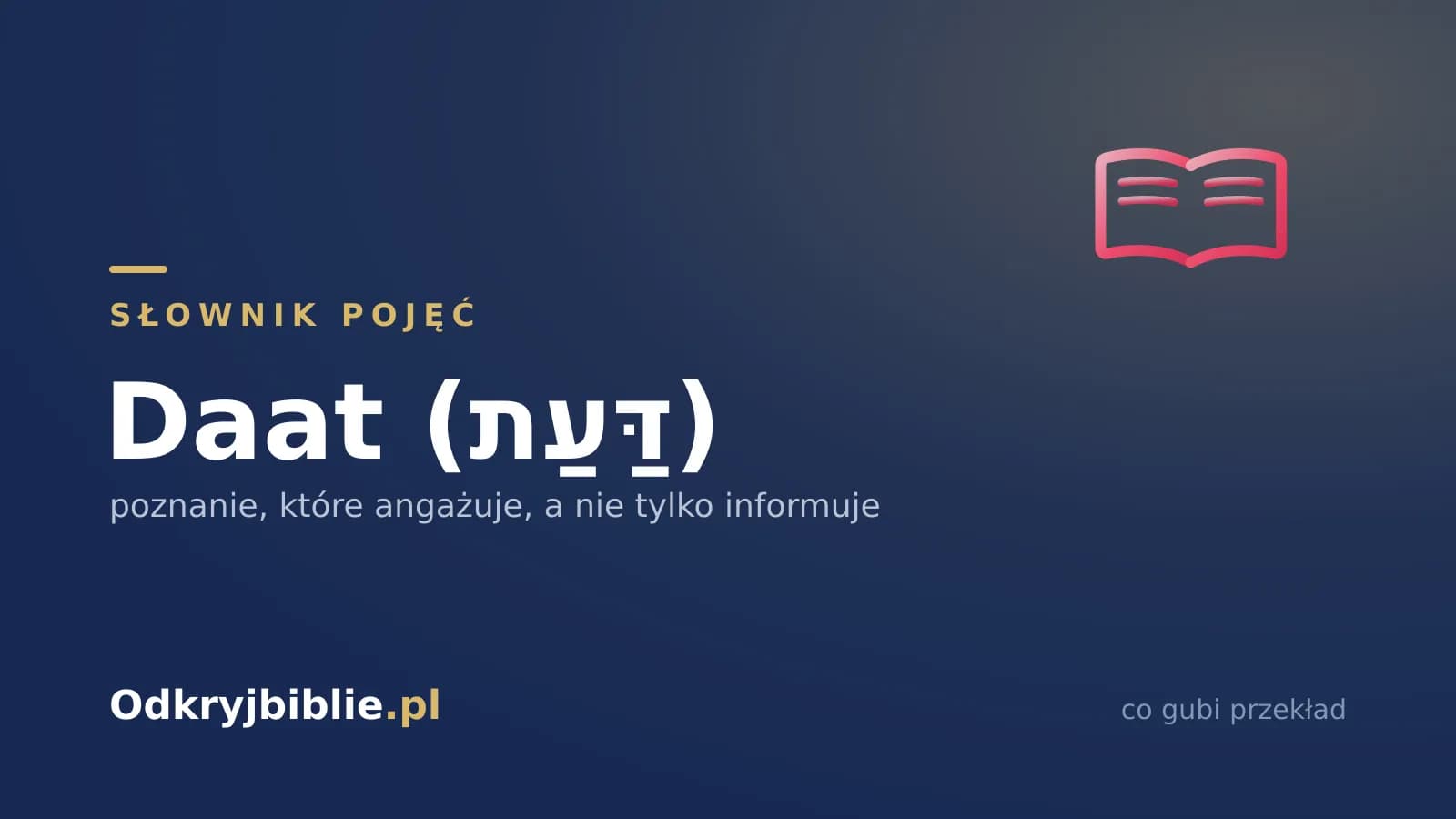 Daat (דַּעַת) — poznanie, które angażuje, a nie tylko informuje