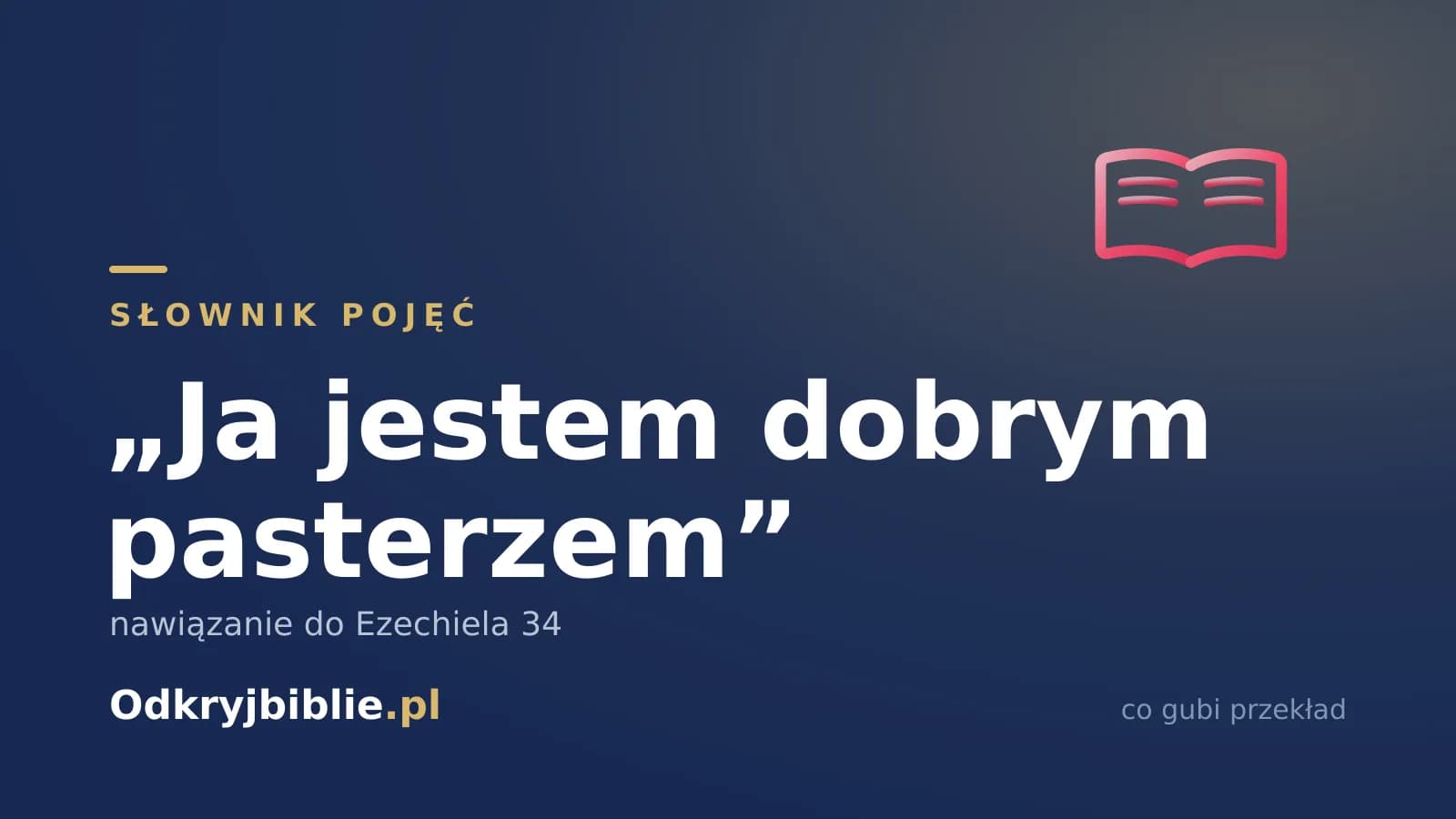 „Ja jestem dobrym pasterzem” — nawiązanie do Ezechiela 34