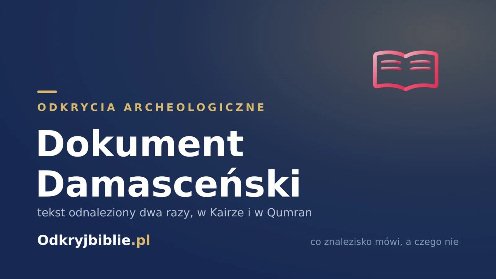 Dokument Damasceński — tekst odnaleziony dwa razy, w Kairze i w Qumran