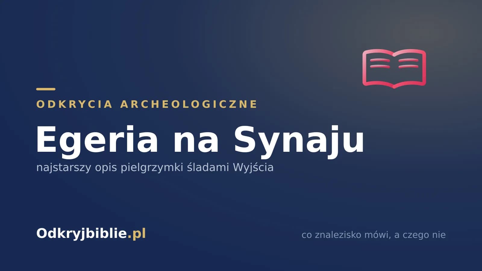 Egeria na Synaju — najstarszy opis pielgrzymki śladami Wyjścia