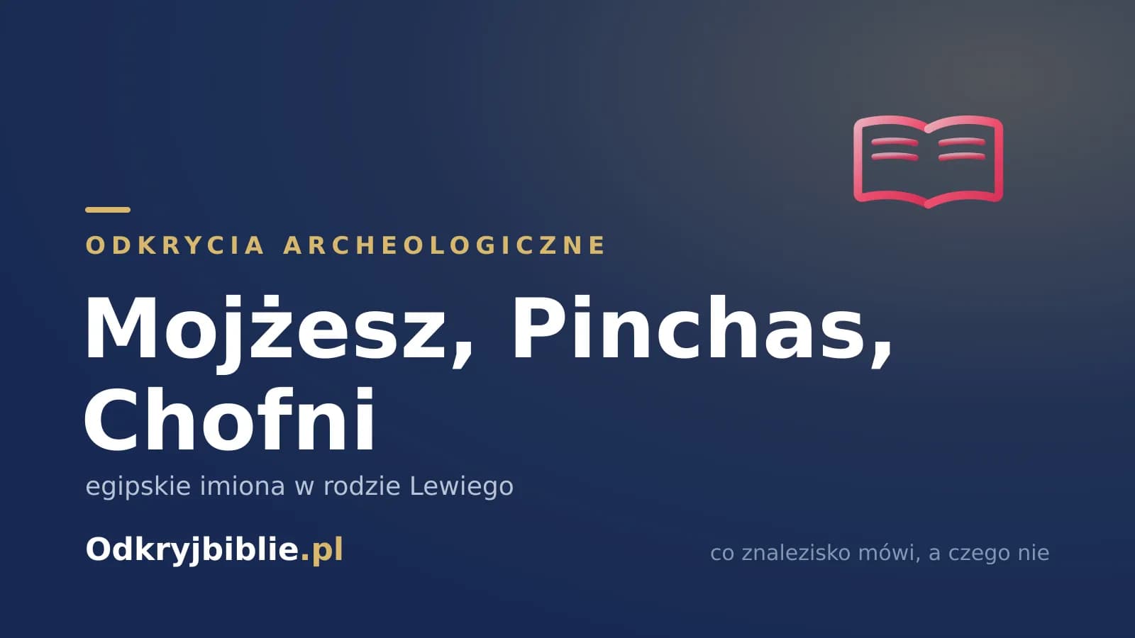 Mojżesz, Pinchas, Chofni — egipskie imiona w rodzie Lewiego