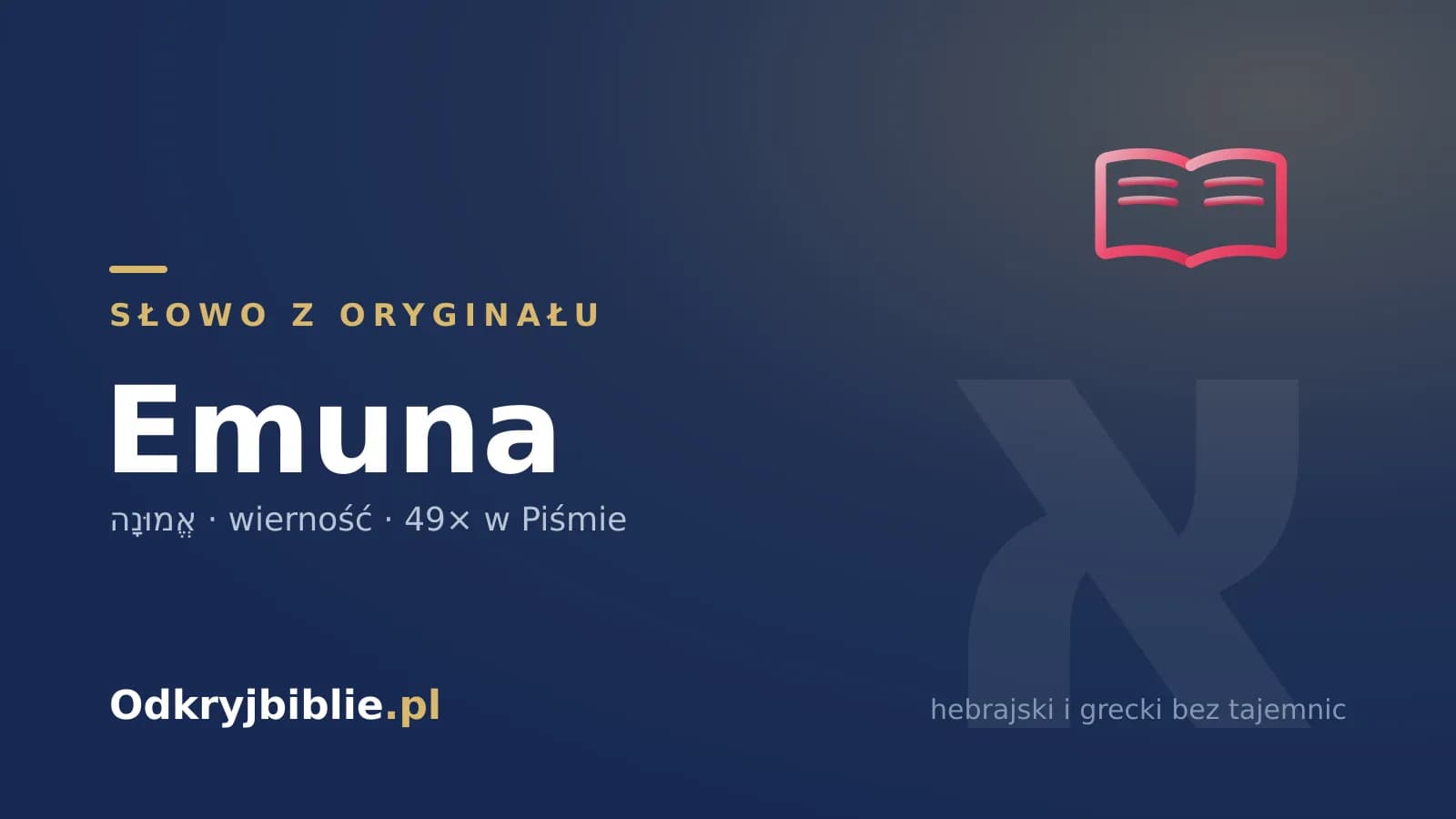 Emuna (אֱמוּנָה) — co znaczy „wierność” po hebrajsku