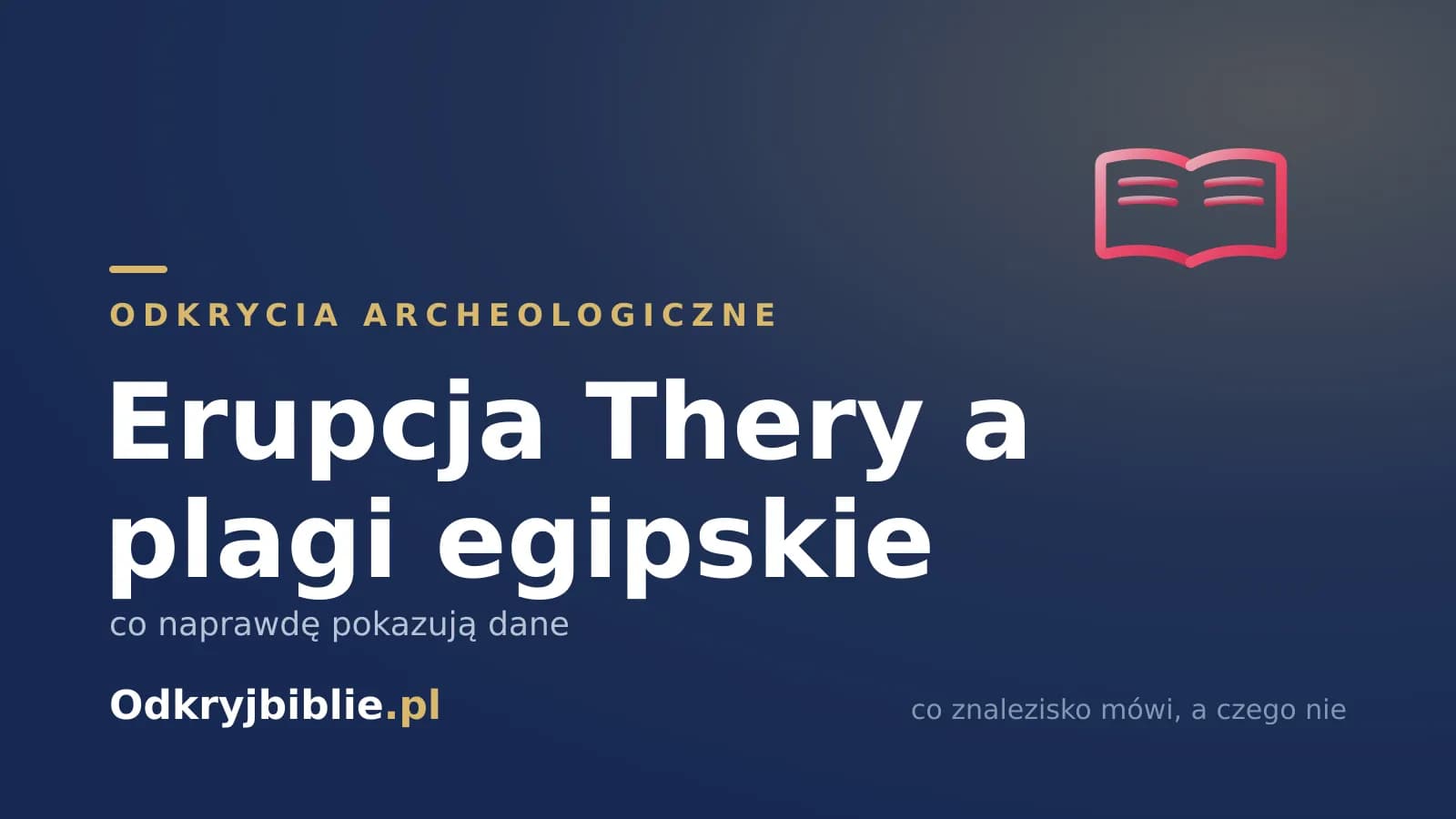 Erupcja Thery a plagi egipskie — co naprawdę pokazują dane