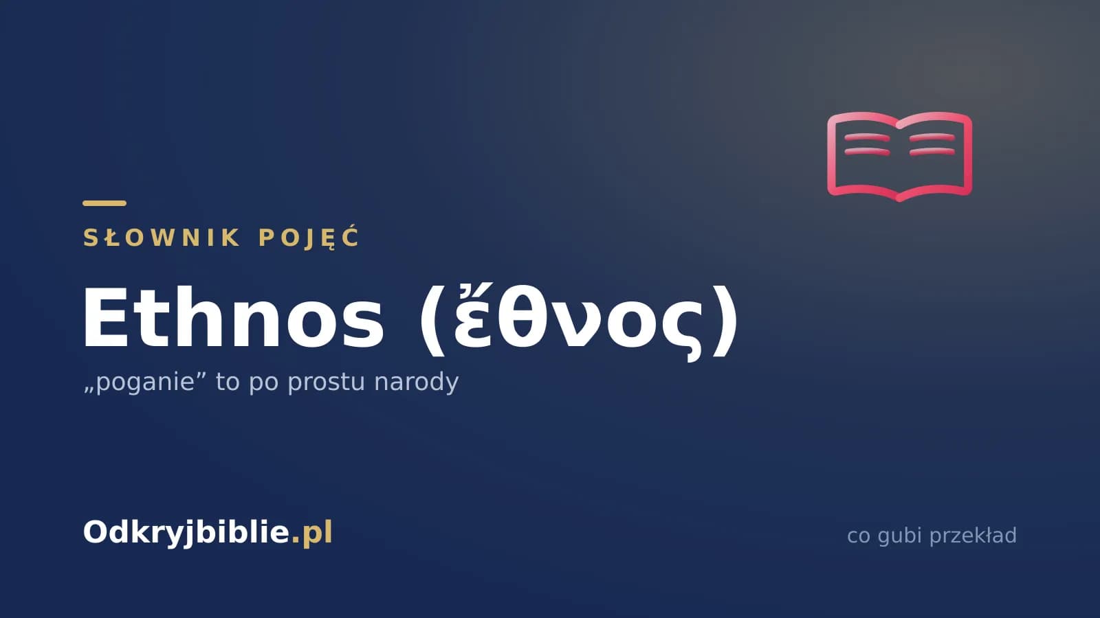 Ethnos (ἔθνος) — „poganie” to po prostu narody