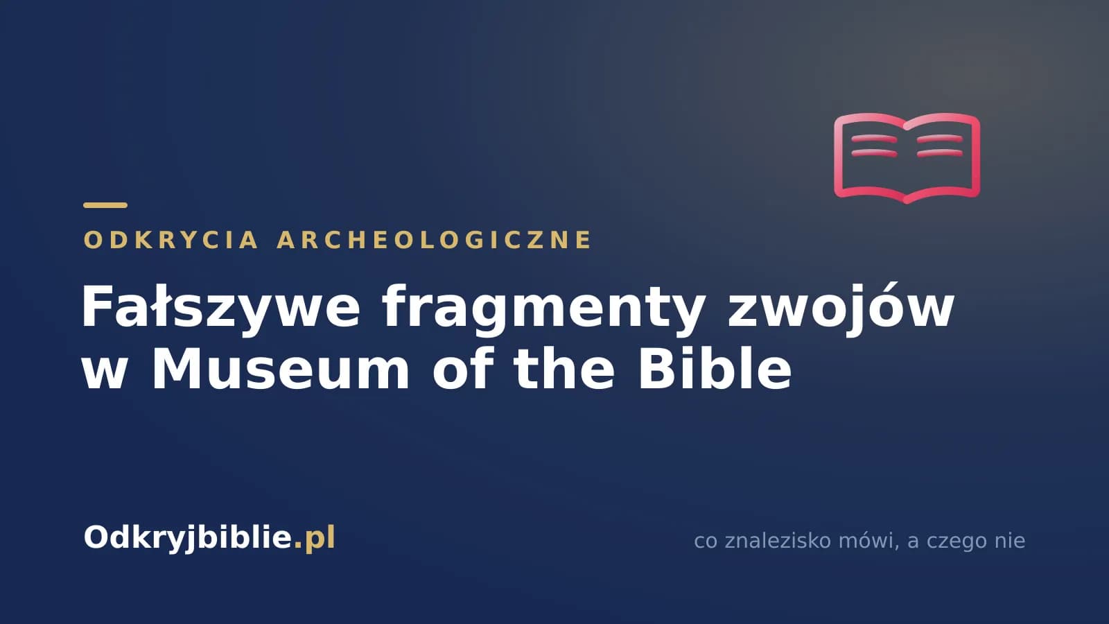 Fałszywe fragmenty zwojów w Museum of the Bible
