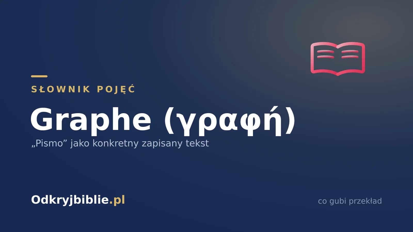 Graphe (γραφή) — „Pismo” jako konkretny zapisany tekst