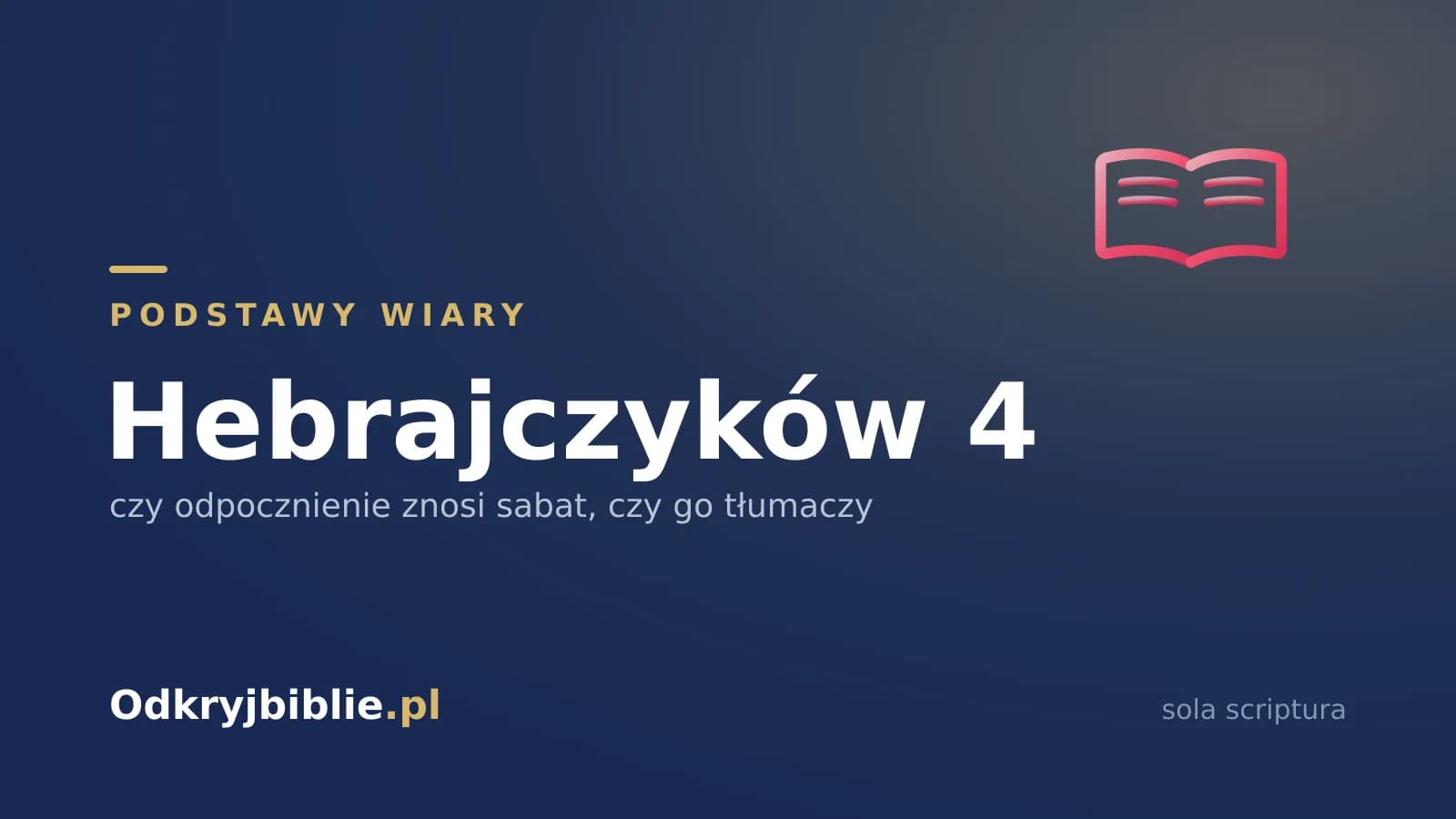 Hebrajczyków 4 — czy odpocznienie znosi sabat, czy go tłumaczy