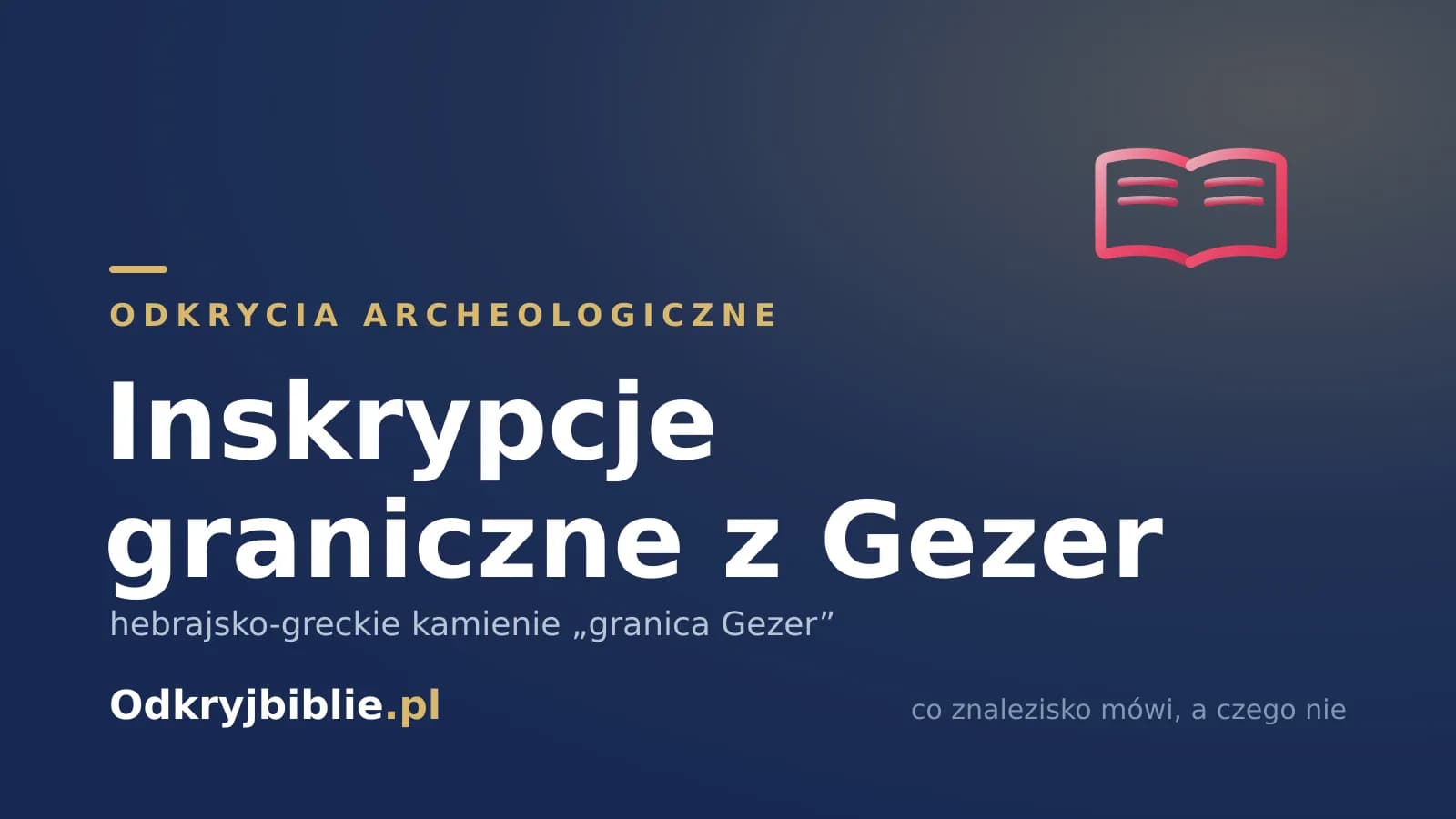 Inskrypcje graniczne z Gezer — hebrajsko-greckie kamienie „granica Gezer”