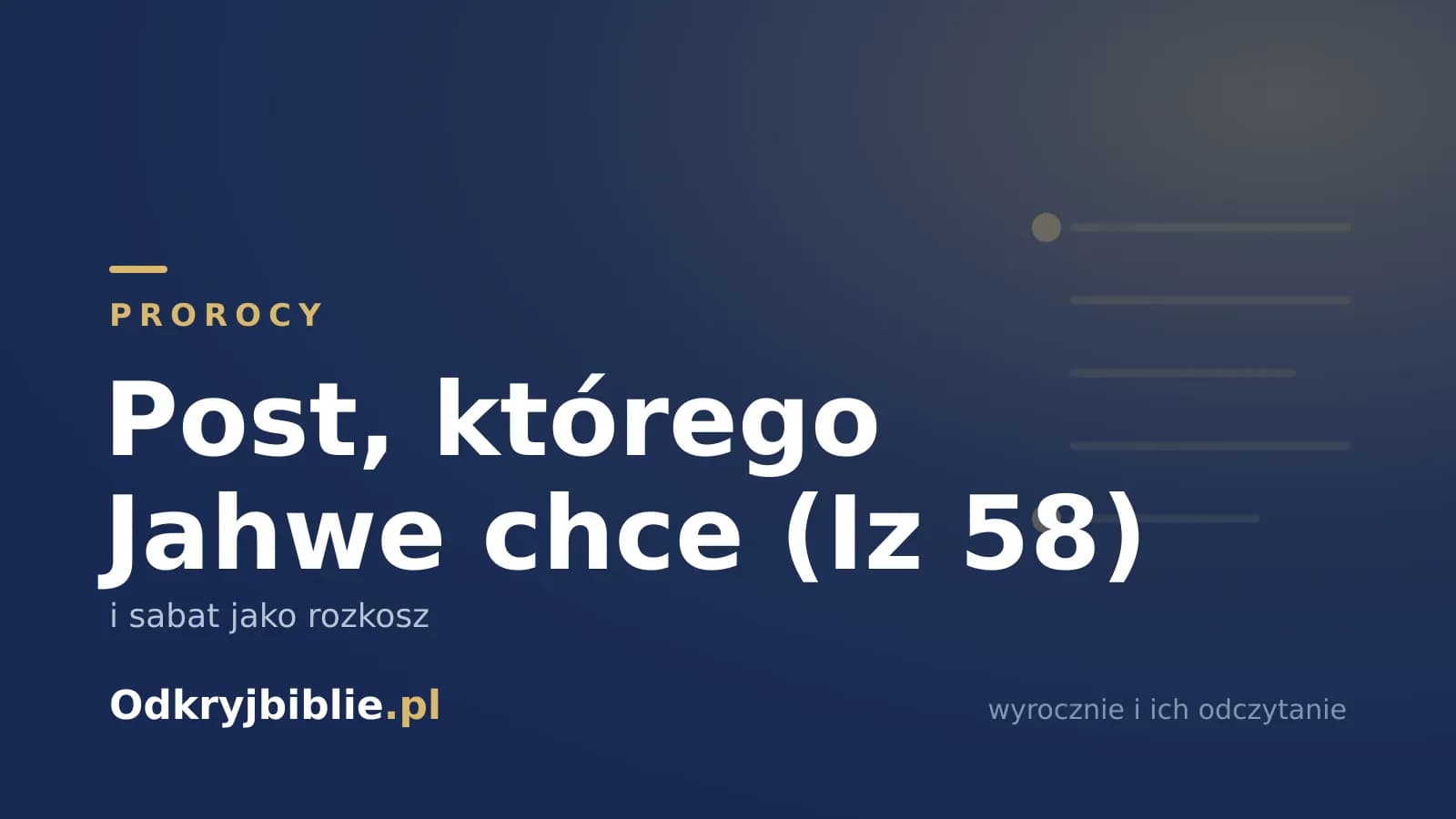 Post, którego Jahwe chce (Iz 58) — i sabat jako rozkosz
