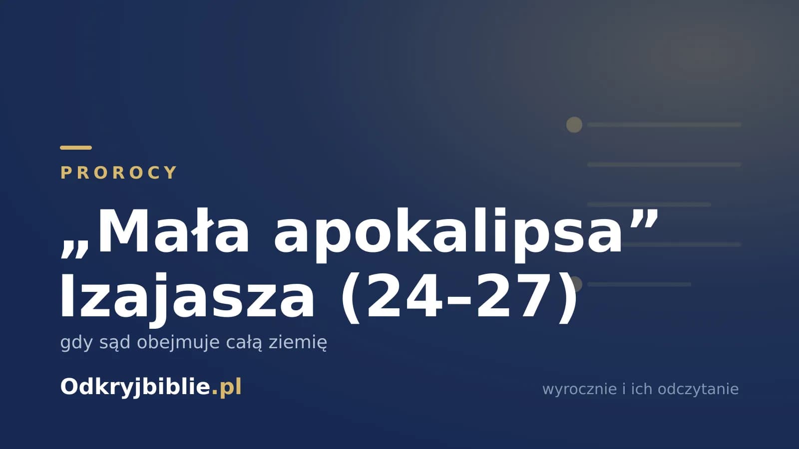 „Mała apokalipsa” Izajasza (24–27) — gdy sąd obejmuje całą ziemię