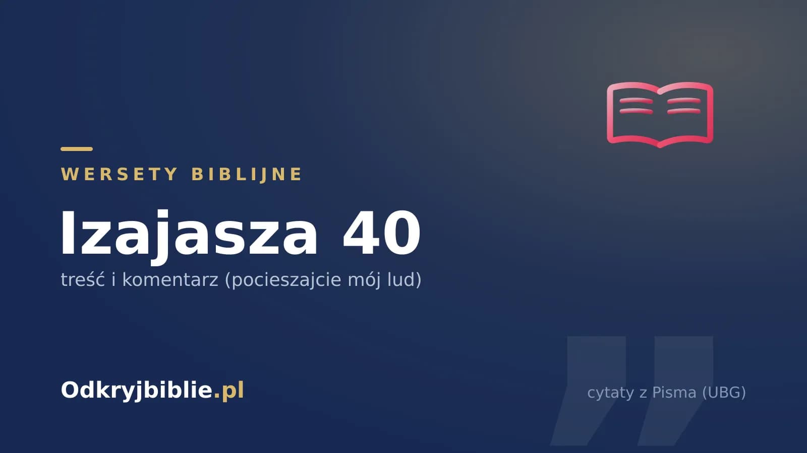 Izajasza 40 — treść i komentarz (pocieszajcie mój lud)