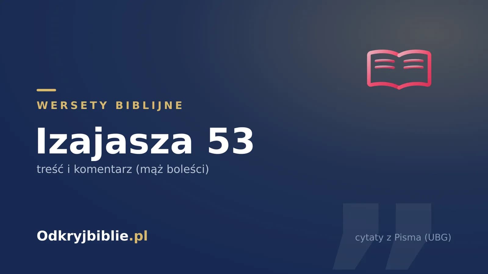 Izajasza 53 — treść i komentarz (mąż boleści)