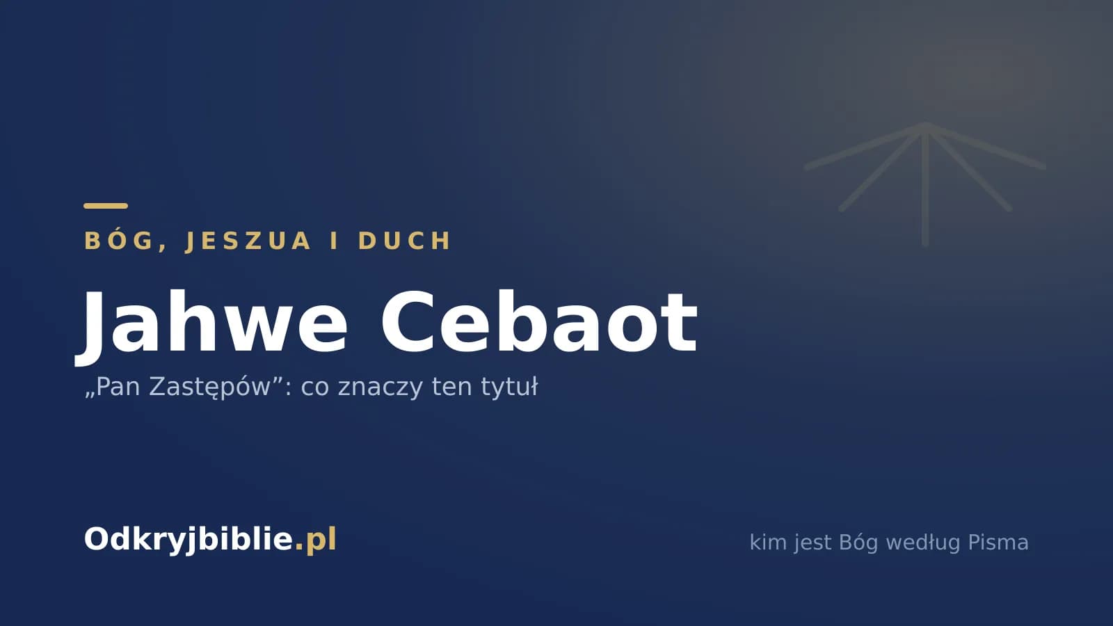 Jahwe Cebaot — „Pan Zastępów”: co znaczy ten tytuł