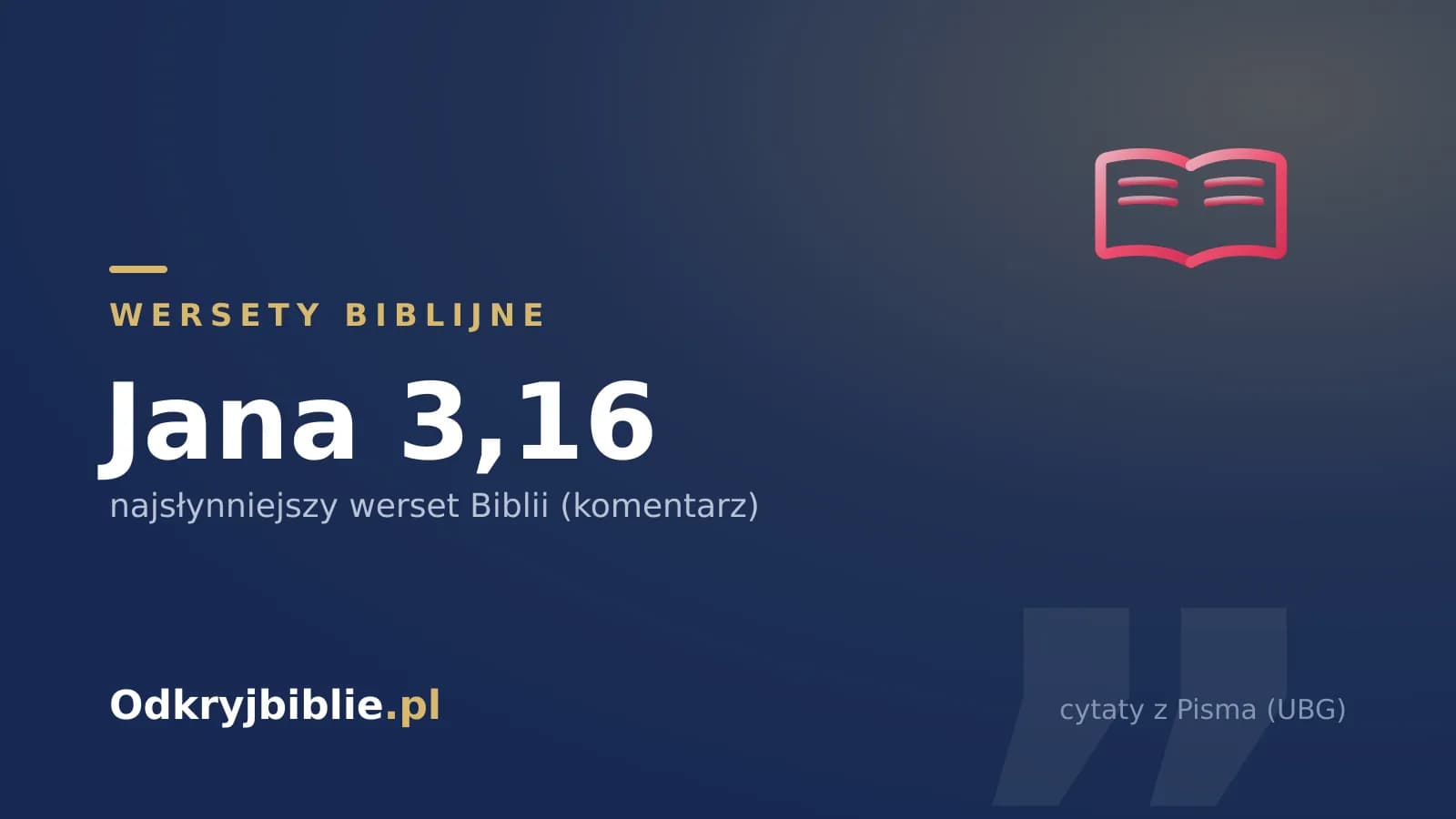 Jana 3,16 — najsłynniejszy werset Biblii (komentarz)