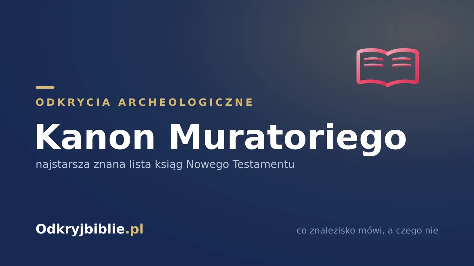 Kanon Muratoriego — najstarsza znana lista ksiąg Nowego Testamentu