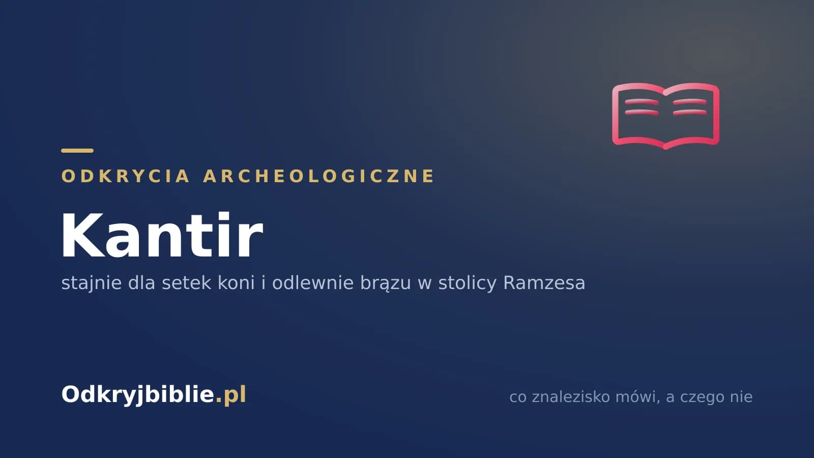 Kantir — stajnie dla setek koni i odlewnie brązu w stolicy Ramzesa