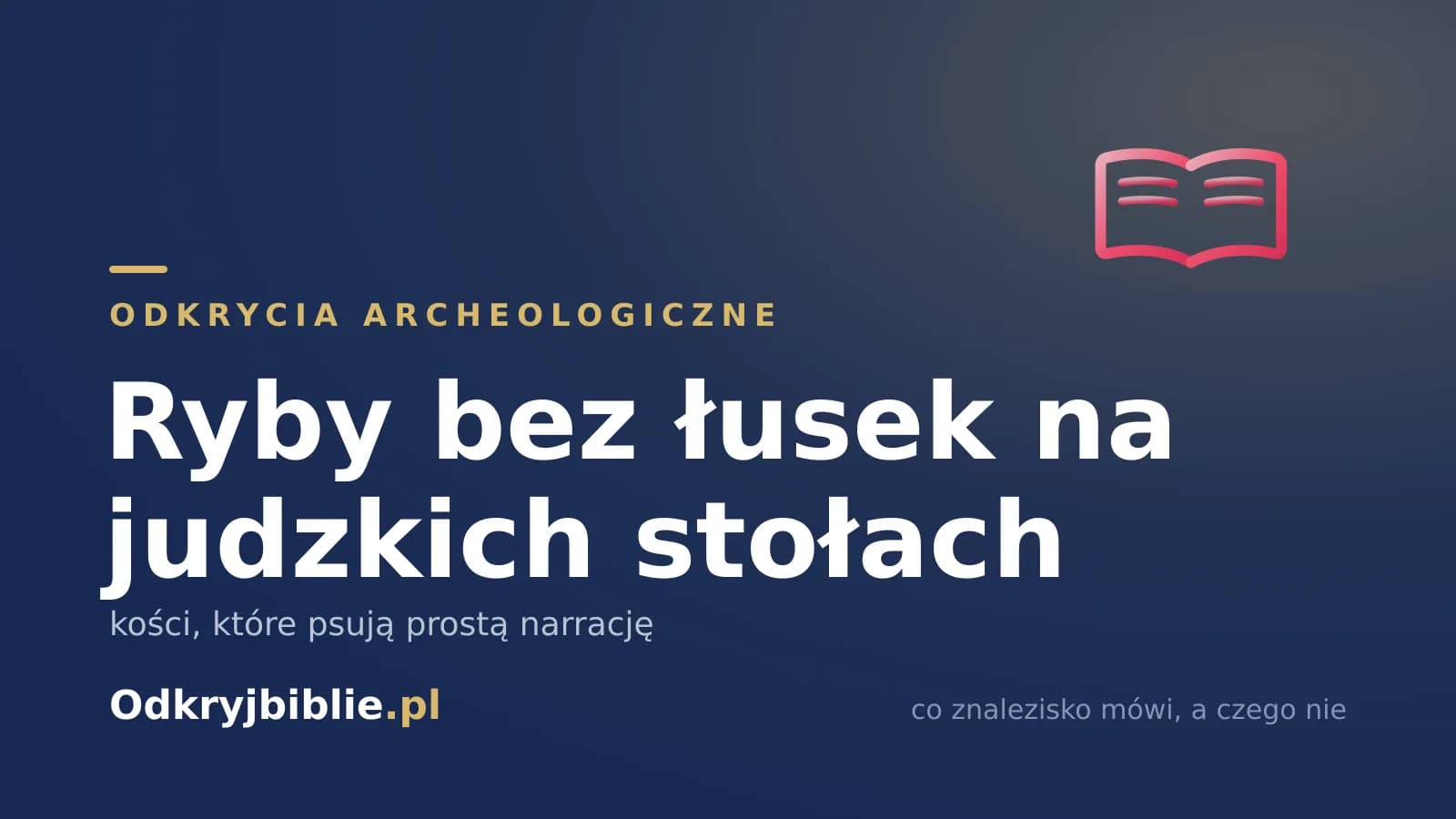 Ryby bez łusek na judzkich stołach — kości, które psują prostą narrację