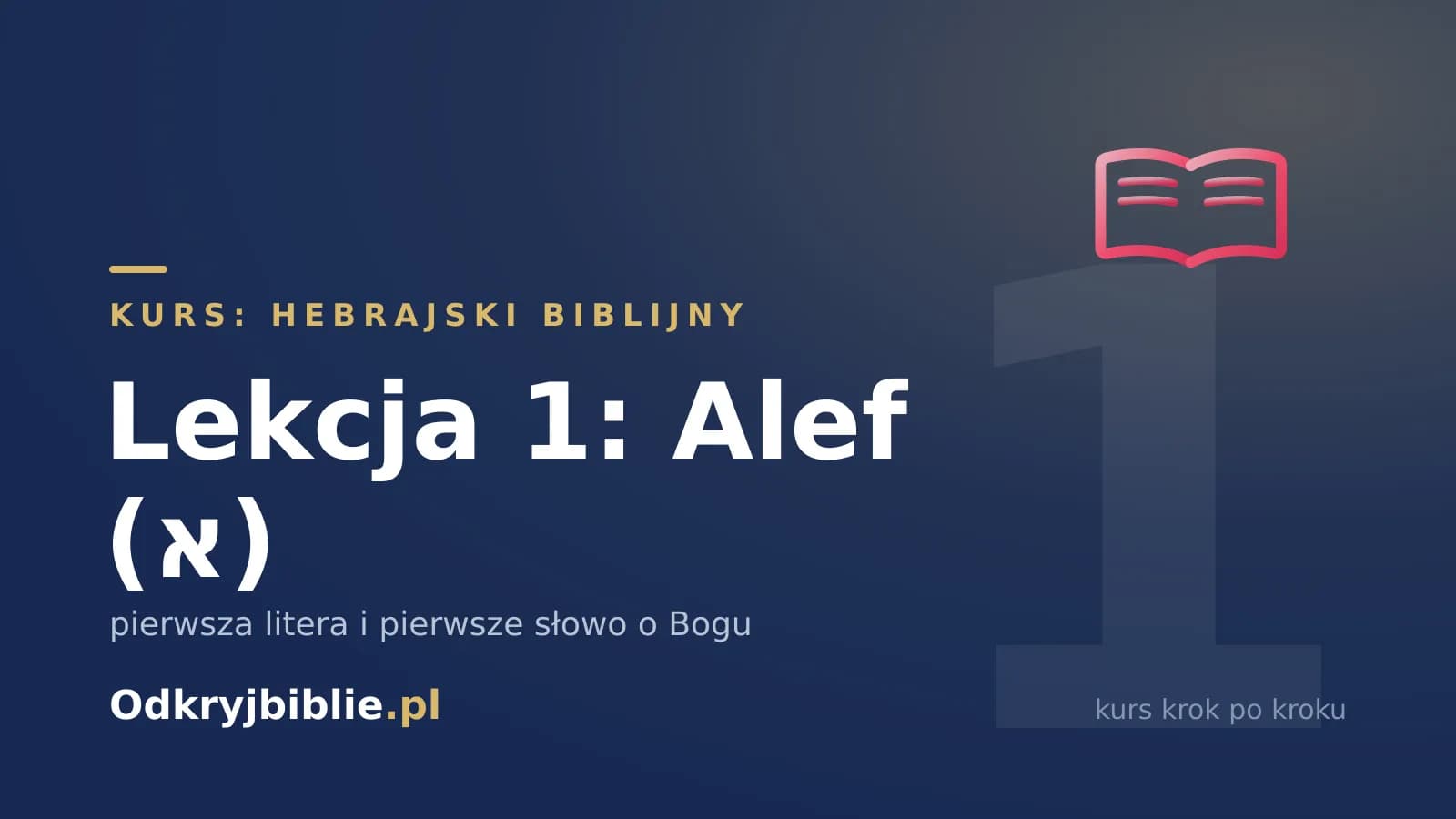 Lekcja 1: Alef (א) — pierwsza litera i pierwsze słowo o Bogu