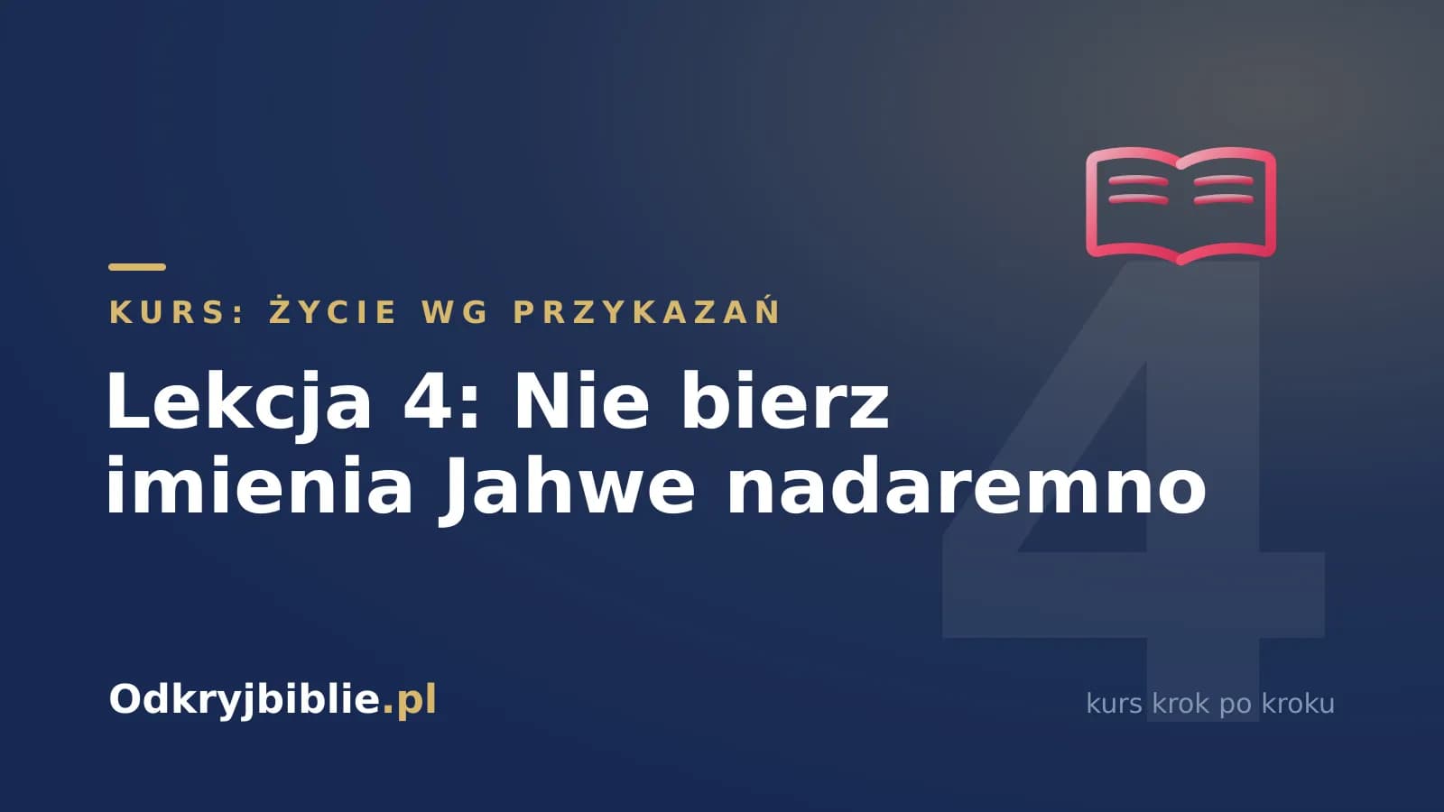 Lekcja 4: Nie bierz imienia Jahwe nadaremno
