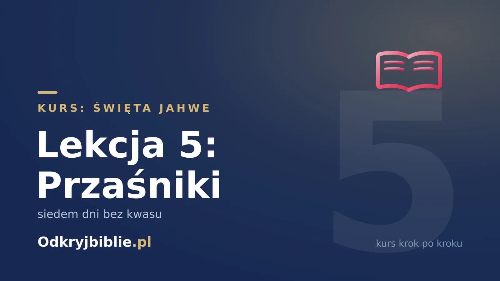 Lekcja 5: Przaśniki — siedem dni bez kwasu