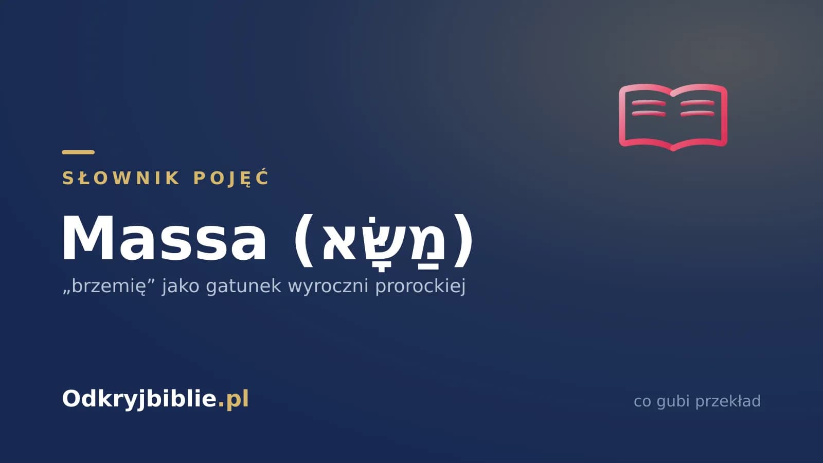 Massa (מַשָּׂא) — „brzemię” jako gatunek wyroczni prorockiej