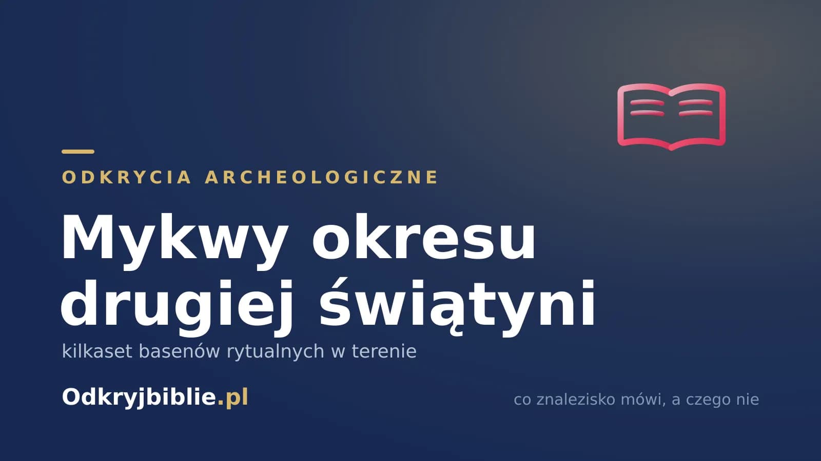 Mykwy okresu drugiej świątyni — kilkaset basenów rytualnych w terenie